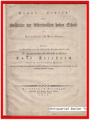 Seller image for Grund-Linien zur Geschichte der Albertinischen hohen Schule zu Freyburg im Breisgau. for sale by Antiquariat Basler Tor