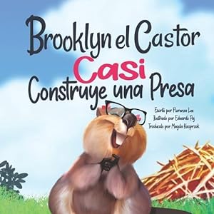 Image du vendeur pour Brooklyn el Castor Casi Construye una Presa: Un Libro Sobre Perseverancia (Paperback) mis en vente par Grand Eagle Retail