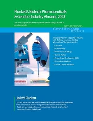 Seller image for Plunkett's Biotech, Pharmaceuticals & Genetics Industry Almanac 2023: Biotech, Pharmaceuticals & Genetics Industry Market Research, Statistics, Trends and Leading Companies (Paperback) for sale by Grand Eagle Retail