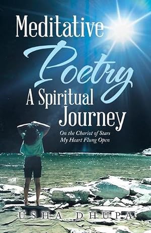Bild des Verkufers fr Meditative Poetry a Spiritual Journey: On the Chariot of Stars My Heart Flung Open (Paperback) zum Verkauf von Grand Eagle Retail
