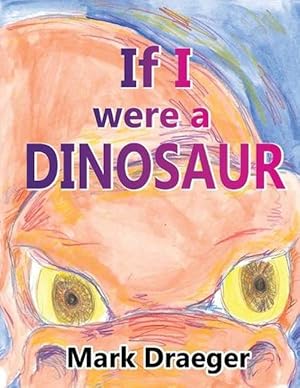 Seller image for If I Were a Dinosaur (Paperback) for sale by Grand Eagle Retail