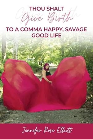 Image du vendeur pour Thou Shalt Give Birth to a Comma Happy, Savage Good Life (Paperback) mis en vente par Grand Eagle Retail