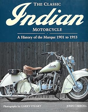 Bild des Verkufers fr The Classic Indian Motorcycle: A History of the Marque 1901 to 1953 zum Verkauf von Warren Hahn