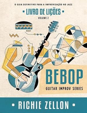 Bild des Verkufers fr Bebop Guitar Improv Series Vol 2- Livro De Licoes (Paperback) zum Verkauf von Grand Eagle Retail