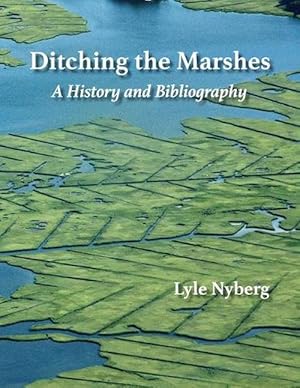 Seller image for Ditching the Marshes: A History and Bibliography (Paperback) for sale by Grand Eagle Retail