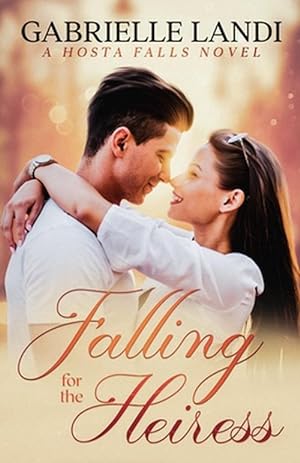Seller image for Falling for the Heiress: A Hosta Falls Novel (Paperback) for sale by Grand Eagle Retail
