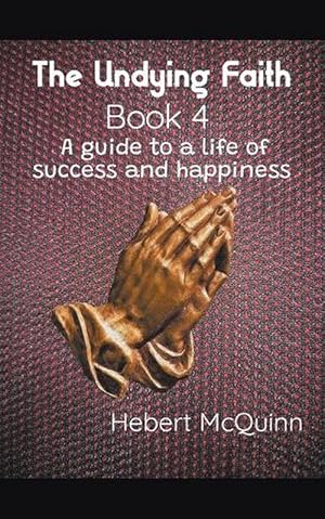 Seller image for Undying Faith Book 4. a Guide to a Life of Success and Happiness (Paperback) for sale by Grand Eagle Retail