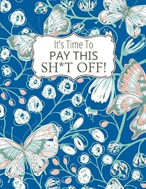 Seller image for It's Time to Pay This Sh*t Off! (Paperback) for sale by Grand Eagle Retail
