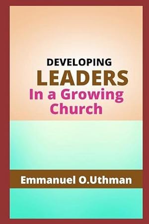 Imagen del vendedor de Developing Leaders in a Growing Church (Paperback) a la venta por Grand Eagle Retail