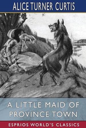 Seller image for A Little Maid of Province Town (Esprios Classics) (Paperback) for sale by Grand Eagle Retail