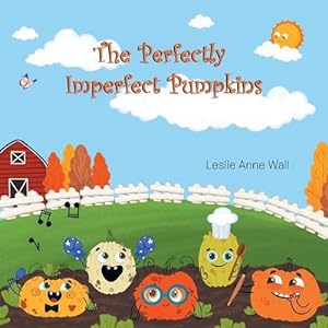 Bild des Verkufers fr The Perfectly Imperfect Pumpkins (Paperback) zum Verkauf von Grand Eagle Retail