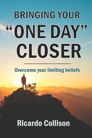 Seller image for Bringing Your One-Day Closer: Overcome Your Limiting Beliefs (Paperback) for sale by Grand Eagle Retail