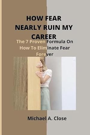 Immagine del venditore per How Fear Nearly Ruin My Career (Paperback) venduto da Grand Eagle Retail
