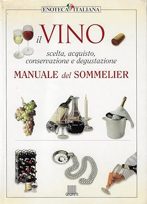 Il vino. Manuale del sommelier. Ediz. illustrata