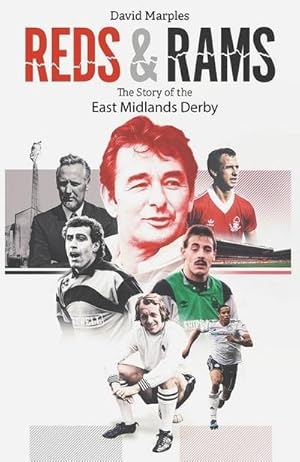 Bild des Verkufers fr Reds and Rams : A Story of the East Midlands Derby zum Verkauf von AHA-BUCH GmbH