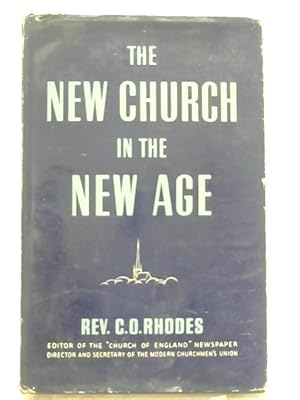 Immagine del venditore per The New Church In The New Age venduto da World of Rare Books