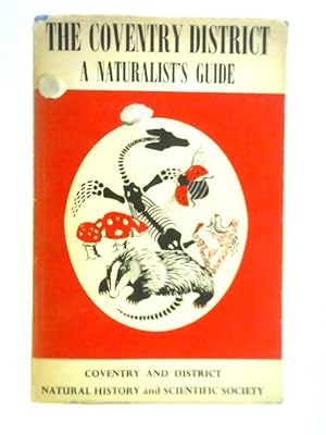 Imagen del vendedor de The Coventry District: A Naturalist''s Guide a la venta por World of Rare Books