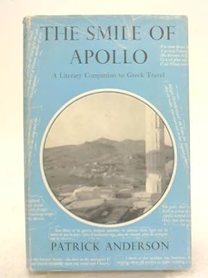 Bild des Verkufers fr The Smile of Apollo: A Literary Companion to Greek Travel zum Verkauf von World of Rare Books