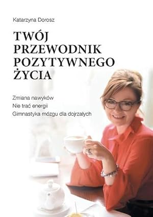 Image du vendeur pour Twoj Przewodnik Pozytywnego &#379;ycia (Paperback) mis en vente par Grand Eagle Retail
