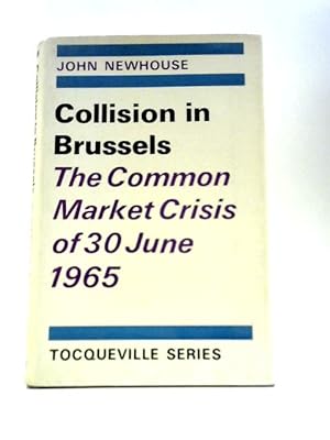 Image du vendeur pour Collision in Brussels: Common Market Crisis of June, 1965 mis en vente par World of Rare Books