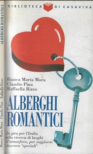 Imagen del vendedor de Alberghi romantici In giro per l'Italia alla ricerca di luoghi d'atmosfera, per soggiorni davvero speciali a la venta por Biblioteca di Babele