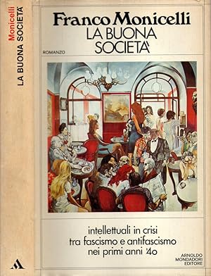 Bild des Verkufers fr La buona societ Intellettuali in crisi tra fascismo e antifascismo nei primi anni '40. zum Verkauf von Biblioteca di Babele