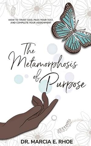 Immagine del venditore per The Metamorphosis of Purpose: How to Trust God, Pass Your Test, and Complete Your Assignment (Paperback) venduto da Grand Eagle Retail