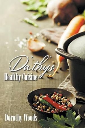 Seller image for Da'thy's Healthy Cuisine (Paperback) for sale by Grand Eagle Retail