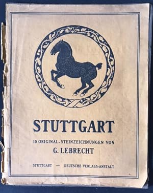 Stuttgart. 6 (von 10) Original-Steinzeichnungen von G. Lebrecht.