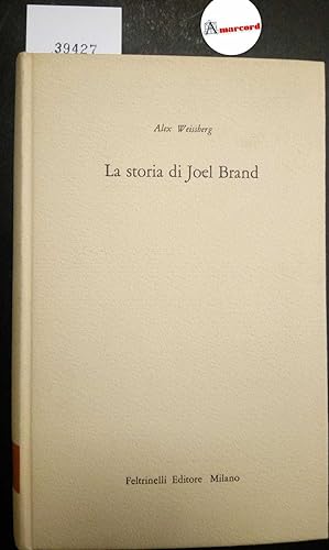 Weissberg Alex, La storia di Joel Brand, Feltrinelli, 1958 - I
