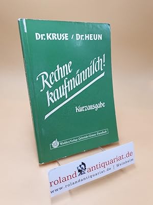 Imagen del vendedor de Rechne kaufmnnisch! ; Gekrzte Ausg. in e. Bd. a la venta por Roland Antiquariat UG haftungsbeschrnkt