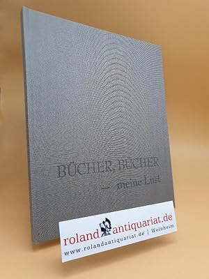 Image du vendeur pour Bcher, Bcher - meine Lust. Herbert Heckmann zum Sechzigsten. Eine Freundesausgabe mis en vente par Roland Antiquariat UG haftungsbeschrnkt