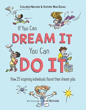Imagen del vendedor de If You Can Dream It, You Can Do It : How 25 Inspiring Individuals Found Their Dream Jobs a la venta por GreatBookPrices