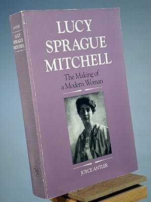 Seller image for Lucy Sprague Mitchell: The Making of a Modern Woman for sale by Henniker Book Farm and Gifts