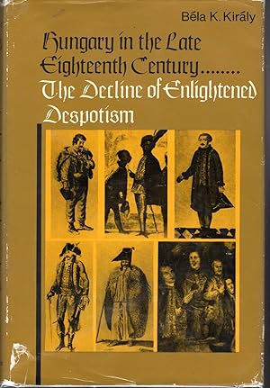 Image du vendeur pour Hungary in the Late Eighteenth Century: The Decline of Enlightened Despotism mis en vente par Dorley House Books, Inc.