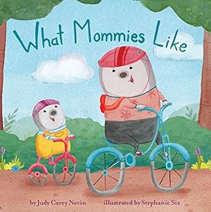 Seller image for What Mommies Like for sale by Reliant Bookstore
