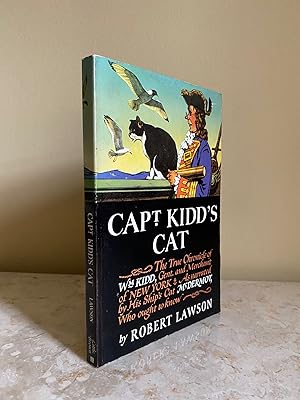 Seller image for Captain Kidd's Cat | Being the True and Dolorous Chronicle of William Kidd, Gent. & Merchant of New York, Late Captain of the Adventure Galley, of the Vicissitudes Attending His Unfortunate Cruise in Eastern Waters, of His Incarceration in Newgate Prison, of His Unjust Trial and Execution. for sale by Little Stour Books PBFA Member