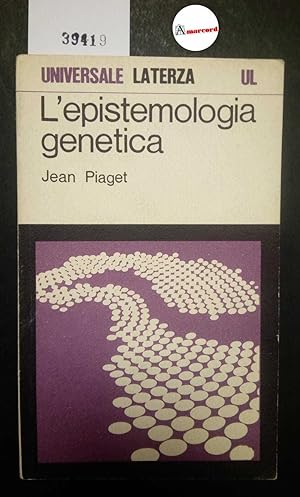 Piaget Jean, L'epistemologia genetica, Laterza, 1983