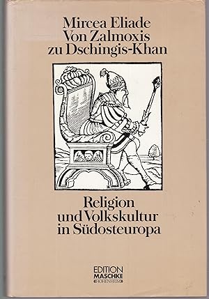 Seller image for Von Zalmoxis zu Dschingis-Khan. Religion und Volkskultur in Sdosteuropa for sale by Graphem. Kunst- und Buchantiquariat