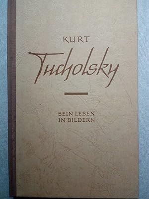 Seller image for Kurt Tucholsky. Sein Leben in Bildern for sale by Versandantiquariat Jena