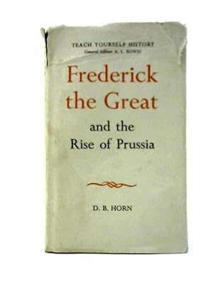 Seller image for Frederick the Great and The Rise of Prussia for sale by World of Rare Books