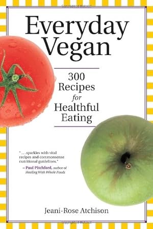 Seller image for Everyday Vegan: 300 Recipes for Healthful Eating by Atchison, Jeani-Rose [Paperback ] for sale by booksXpress