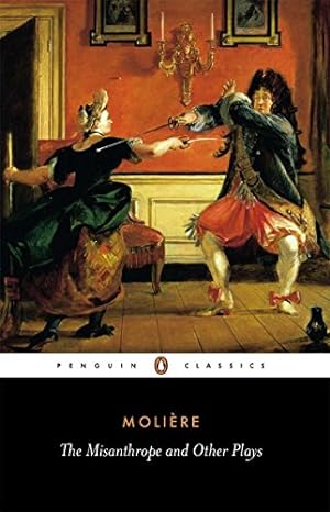 Image du vendeur pour The Misanthrope and Other Plays: A New Selection (Penguin Classics) mis en vente par Reliant Bookstore