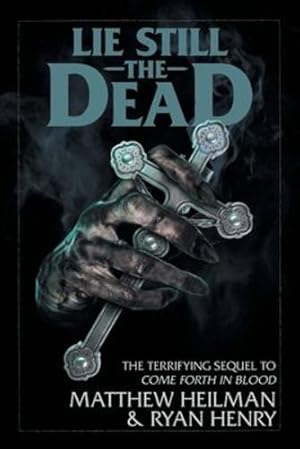 Immagine del venditore per Lie Still The Dead (Come Forth in Blood) by Heilman, Matthew, Henry, Ryan [Paperback ] venduto da booksXpress