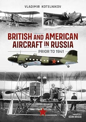 Immagine del venditore per British and American Aircraft in Russia Prior to 1941 (Paperback) venduto da Grand Eagle Retail