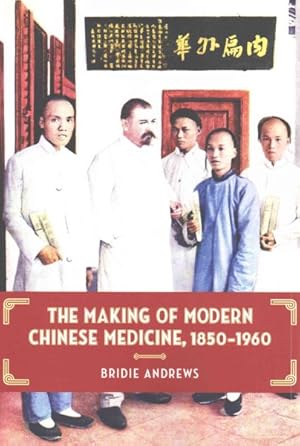 Immagine del venditore per Making of Modern Chinese Medicine, 1850-1960 venduto da GreatBookPrices