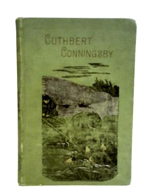 Seller image for Cuthbert Conningsby - A Sequel to Maud Kinglakes Collect for sale by World of Rare Books