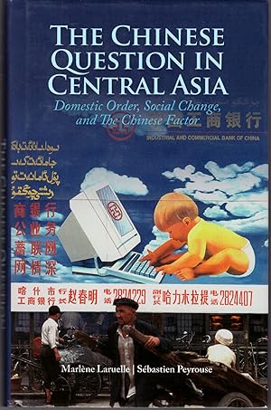 Image du vendeur pour The Chinese Question in Central Asia: Domestic Order, Social Change, and The Chinese Factor mis en vente par Craig Olson Books, ABAA/ILAB