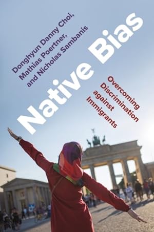 Immagine del venditore per Native Bias : Overcoming Discrimination Against Immigrants venduto da GreatBookPrices
