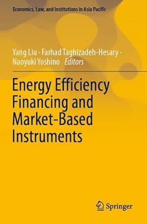 Image du vendeur pour Energy Efficiency Financing and Market-Based Instruments (Economics, Law, and Institutions in Asia Pacific) [Paperback ] mis en vente par booksXpress